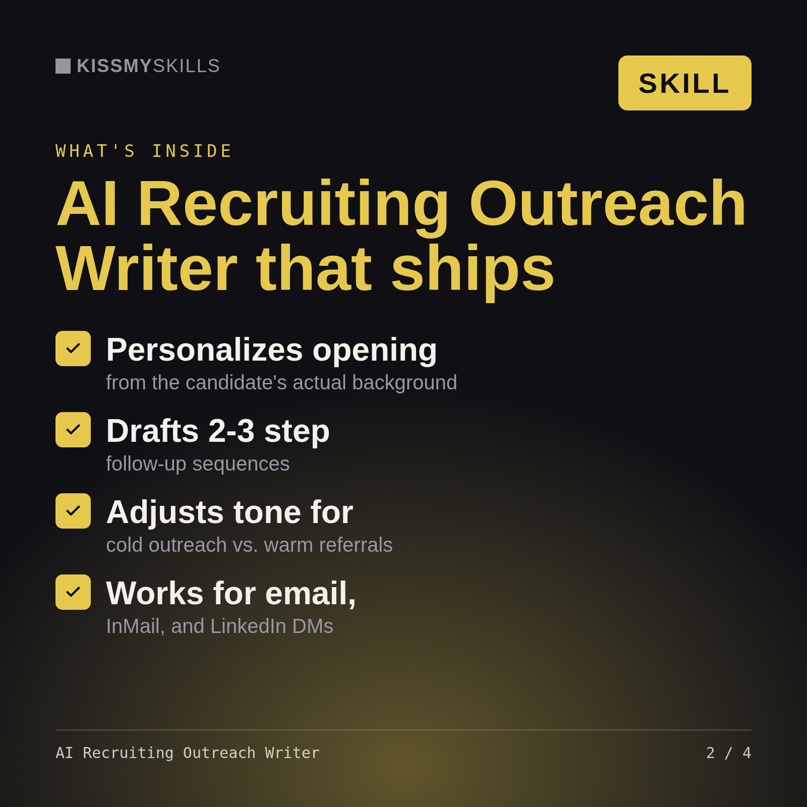 What's inside the AI Recruiting Outreach Writer skill: Personalizes opening, Drafts 2-3 step, Adjusts tone for, Works for email,