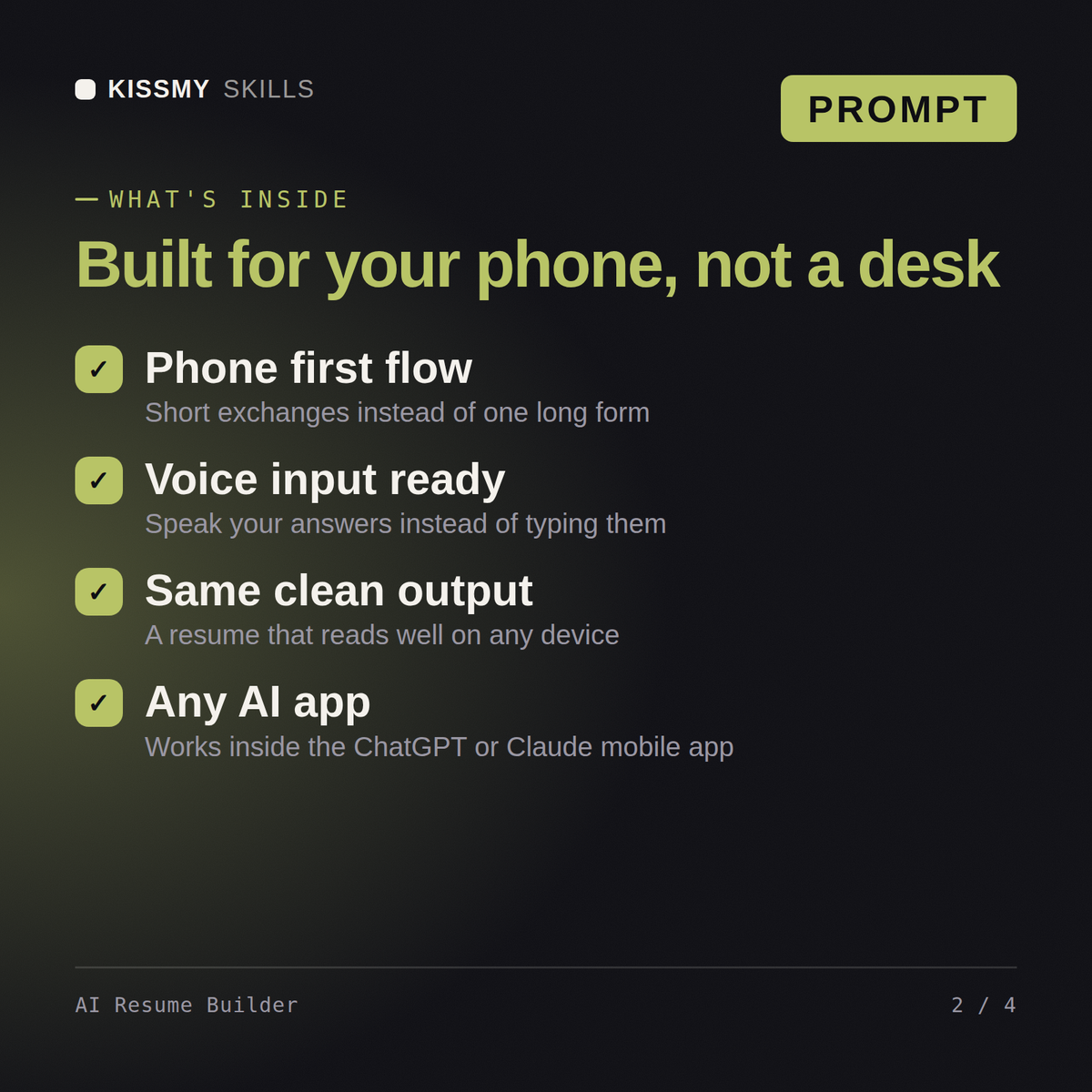 What's inside the AI Resume Builder AI prompt: Phone first flow, Voice input ready, Same clean output, Any AI app