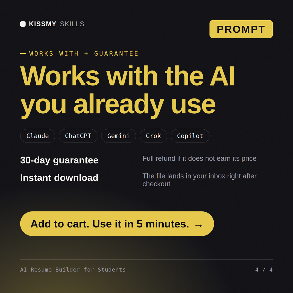 The AI Resume Builder for Students AI prompt works with Claude, ChatGPT, Gemini and any AI chat, 30-day money-back guarantee