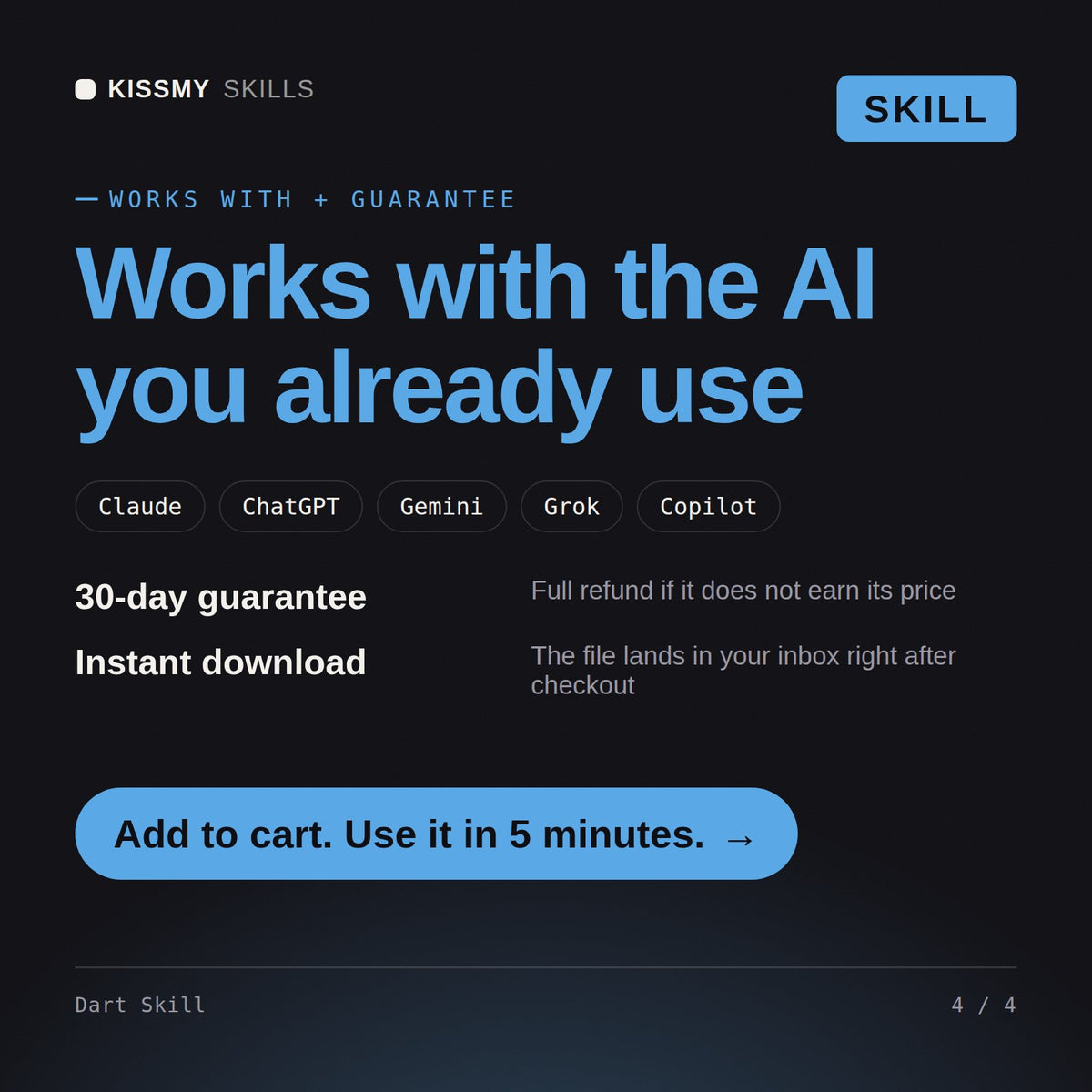 The Dart Skill AI skill works with Claude, ChatGPT, Gemini and any AI chat, 30-day money-back guarantee