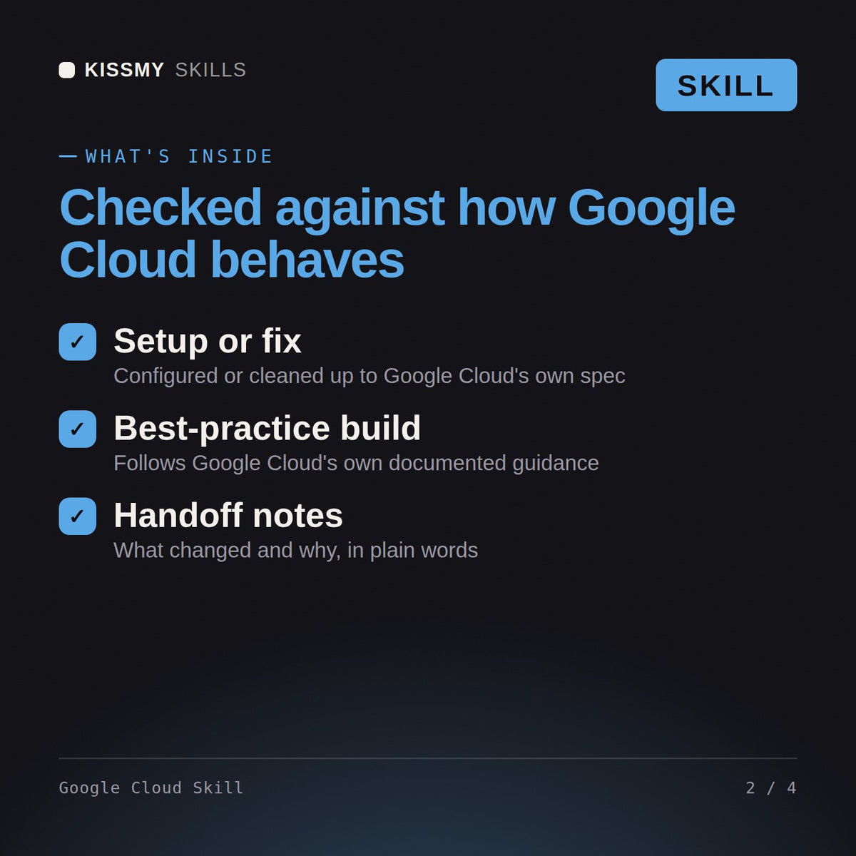 What's inside the Google Cloud Skill AI skill: Setup or fix, Best-practice build, Handoff notes