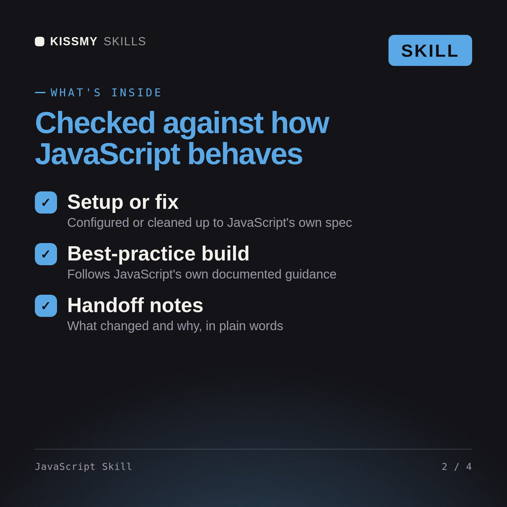 What's inside the JavaScript Skill AI skill: Setup or fix, Best-practice build, Handoff notes