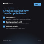 What's inside the JavaScript Skill AI skill: Setup or fix, Best-practice build, Handoff notes
