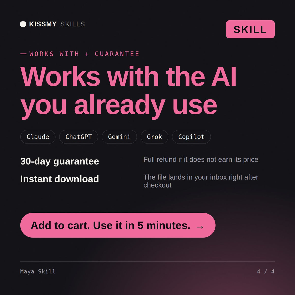 The Maya Skill AI skill works with Claude, ChatGPT, Gemini and any AI chat, 30-day money-back guarantee