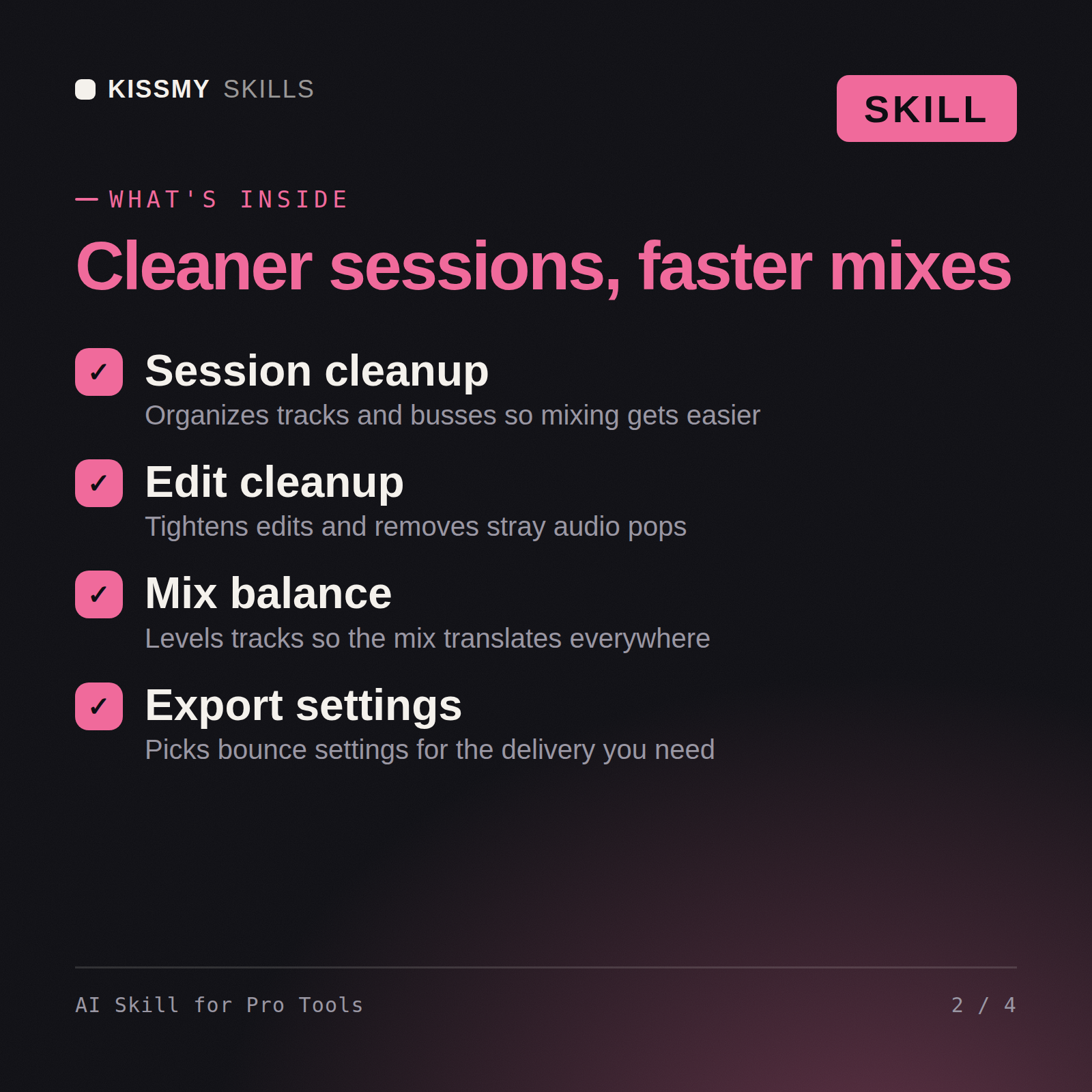 What's inside the AI Skill for Pro Tools AI skill: Session cleanup, Edit cleanup, Mix balance, Export settings
