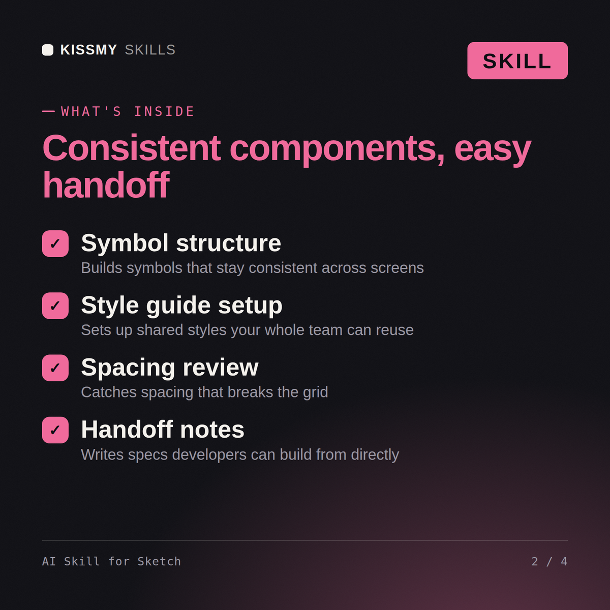 What's inside the AI Skill for Sketch AI skill: Symbol structure, Style guide setup, Spacing review, Handoff notes