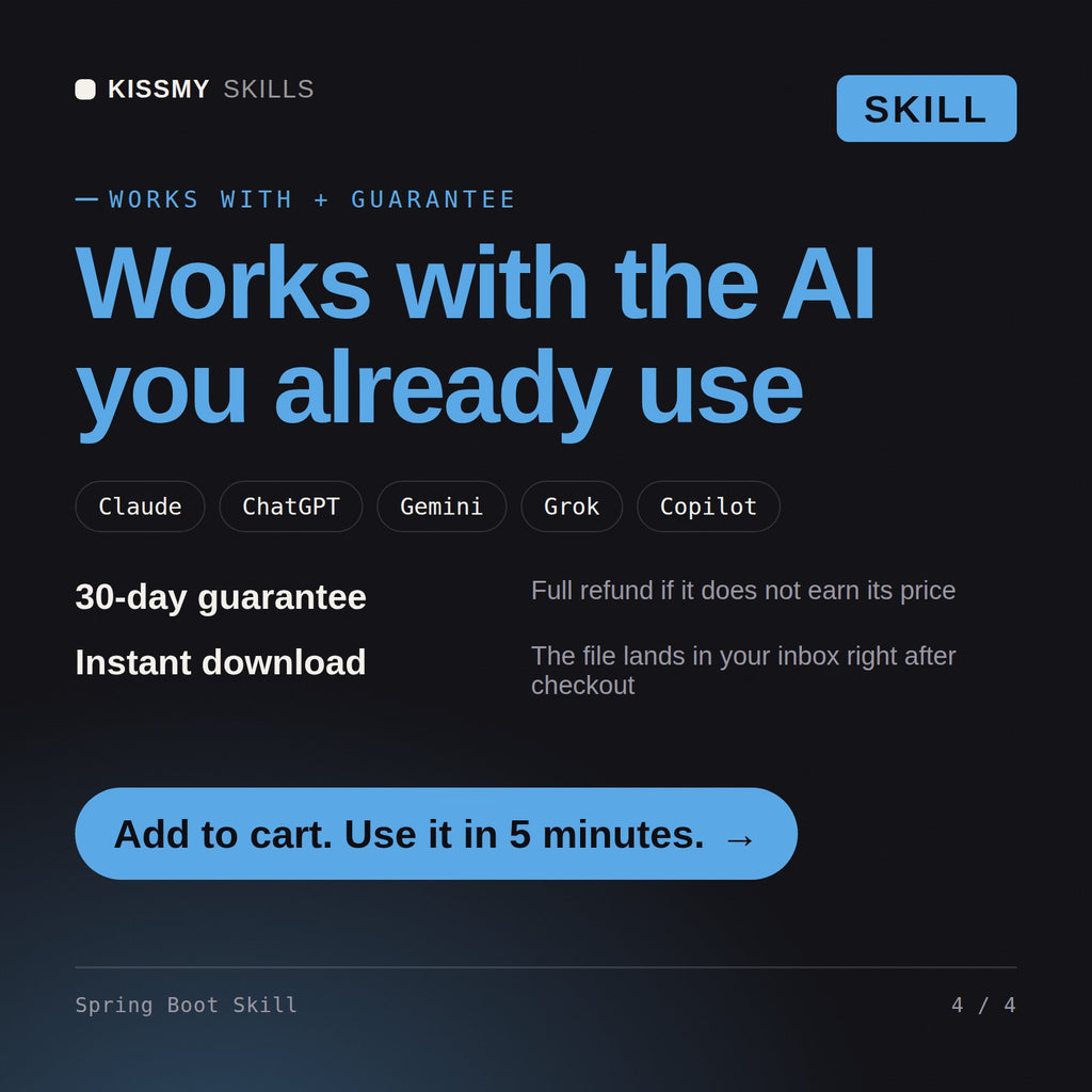 The Spring Boot Skill AI skill works with Claude, ChatGPT, Gemini and any AI chat, 30-day money-back guarantee