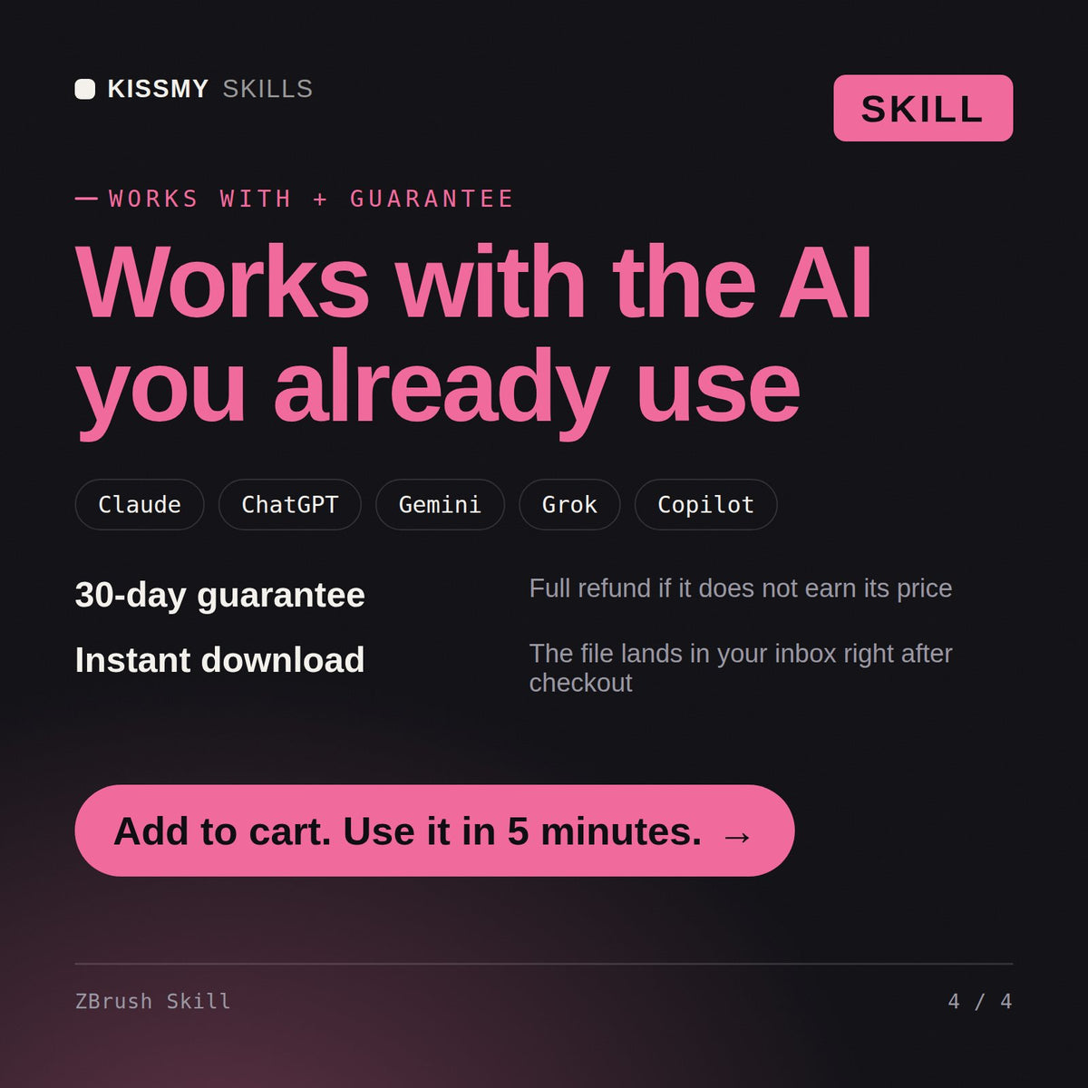 The ZBrush Skill AI skill works with Claude, ChatGPT, Gemini and any AI chat, 30-day money-back guarantee