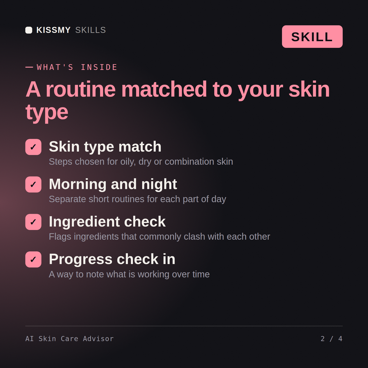 What's inside the AI Skin Care Advisor AI skill: Skin type match, Morning and night, Ingredient check, Progress check in