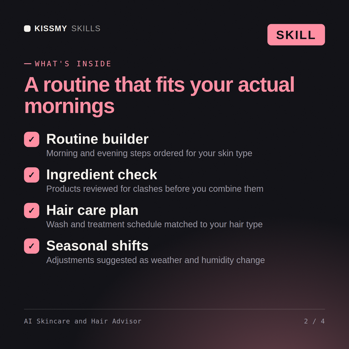 What's inside the AI Skincare and Hair Advisor AI skill: Routine builder, Ingredient check, Hair care plan, Seasonal shifts