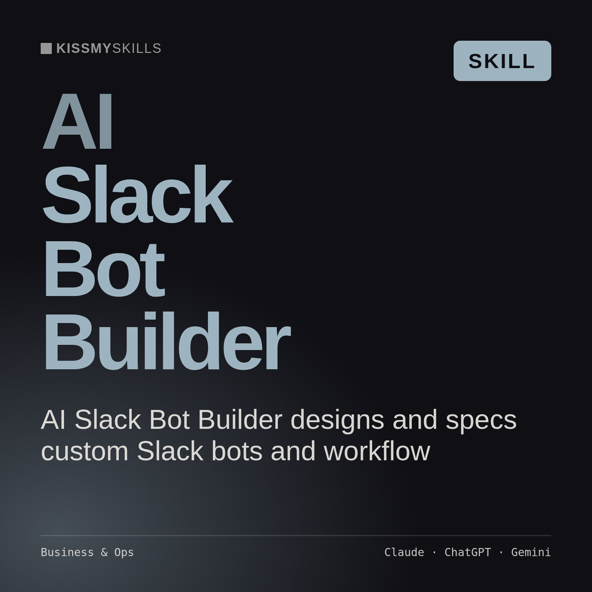 AI Slack Bot Builder AI skill by KissMySkills, cover