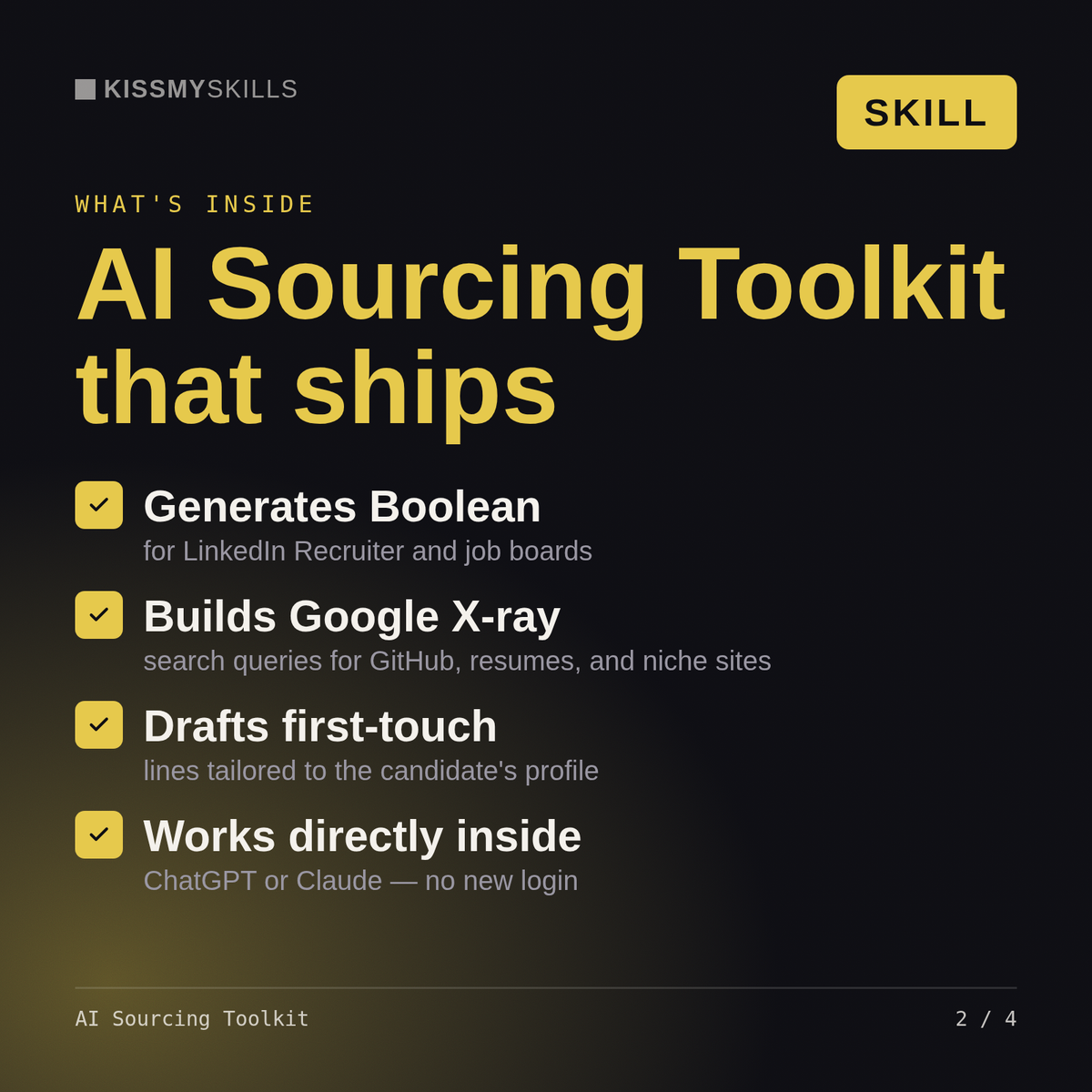 What's inside the AI Sourcing Toolkit skill: Generates Boolean, Builds Google X-ray, Drafts first-touch, Works directly inside