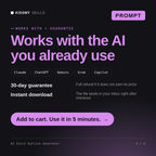 The AI Story Outline Generator AI prompt works with Claude, ChatGPT, Gemini and any AI chat, 30-day money-back guarantee