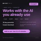 The AI Storyline Generator AI prompt works with Claude, ChatGPT, Gemini and any AI chat, 30-day money-back guarantee