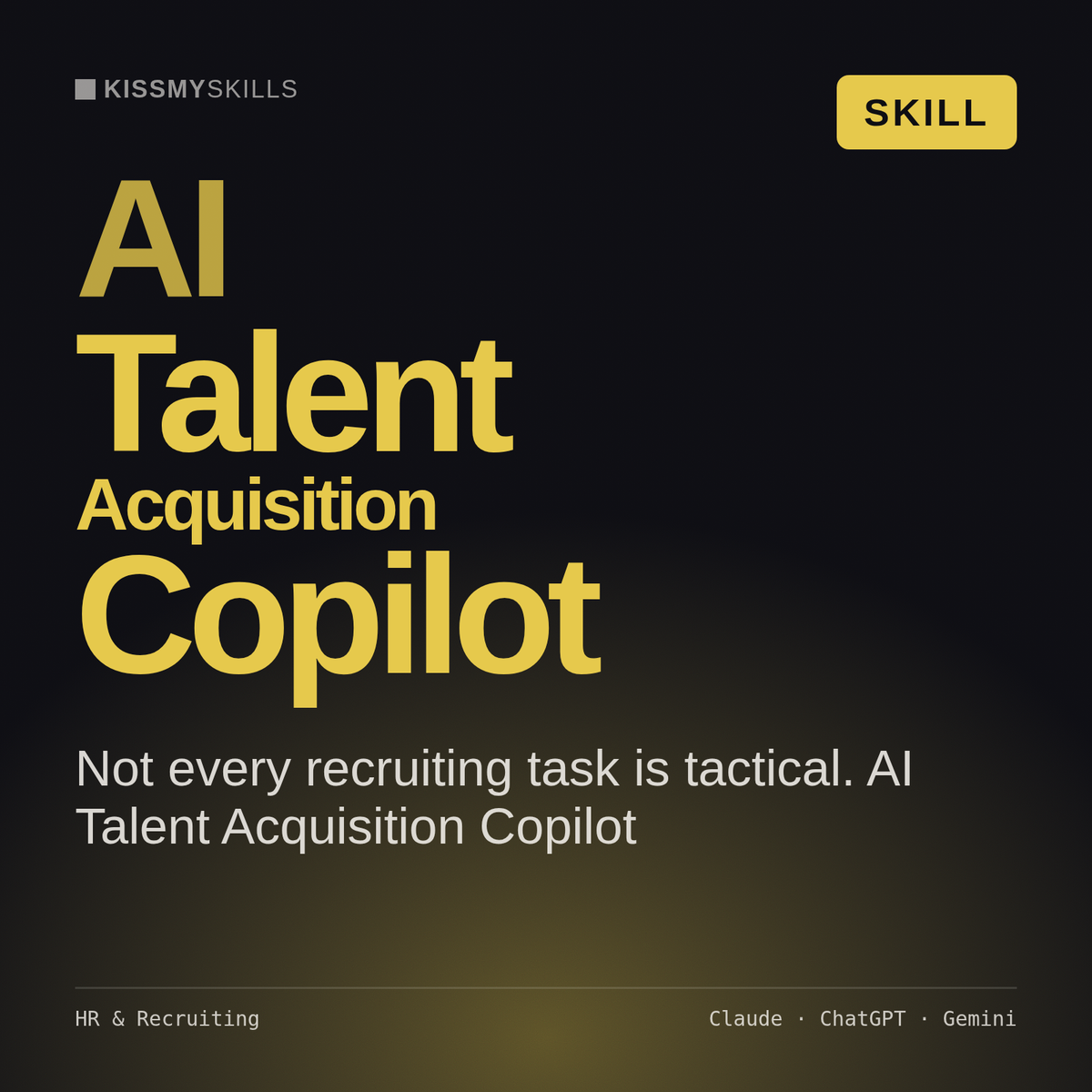 AI Talent Acquisition Copilot AI skill by KissMySkills, cover