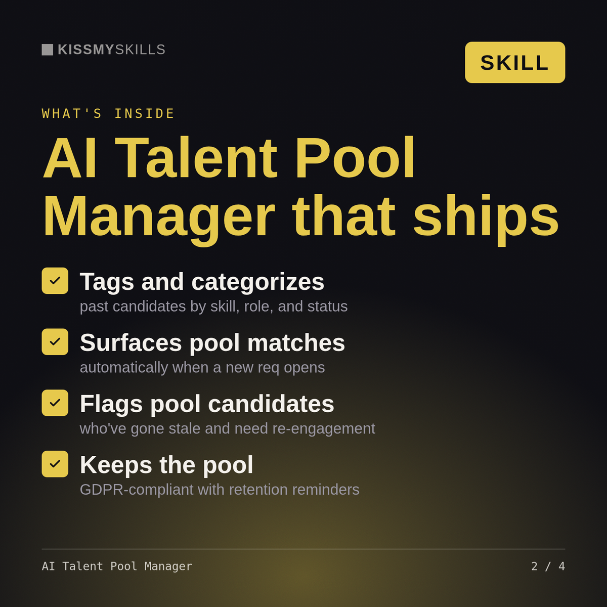 What's inside the AI Talent Pool Manager skill: Tags and categorizes, Surfaces pool matches, Flags pool candidates, Keeps the pool