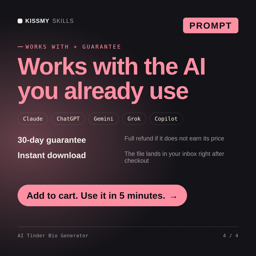 The AI Tinder Bio Generator AI prompt works with Claude, ChatGPT, Gemini and any AI chat, 30-day money-back guarantee