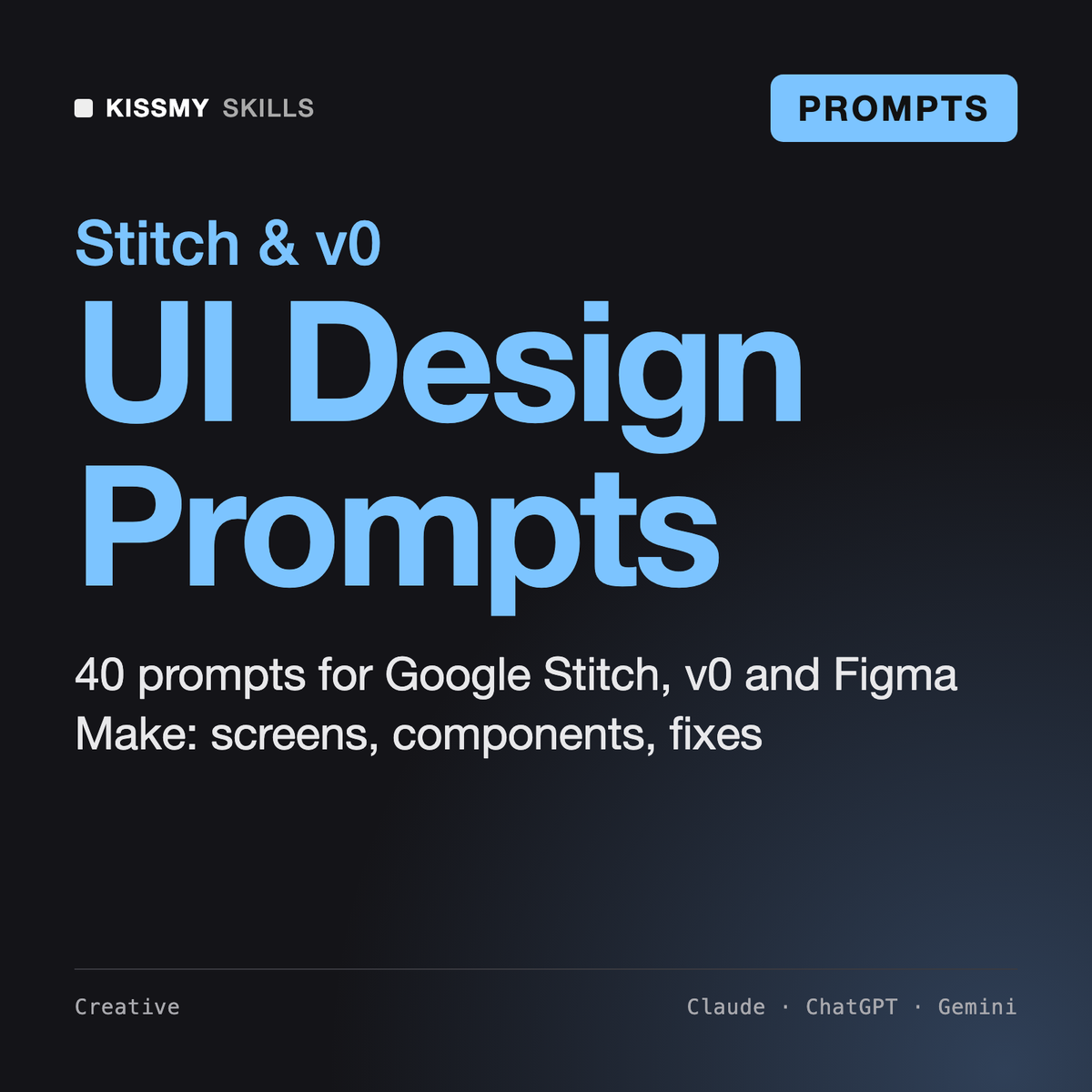 AI UI Design Prompt Generator (Google Stitch, v0, Figma Make) by KissMySkills, cover