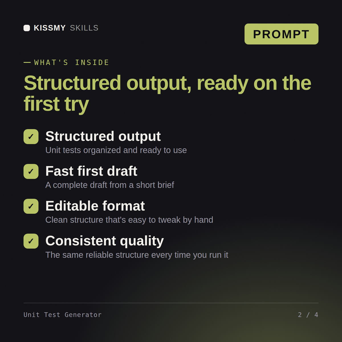 What's inside the Unit Test Generator AI prompt: Structured output, Fast first draft, Editable format, Consistent quality