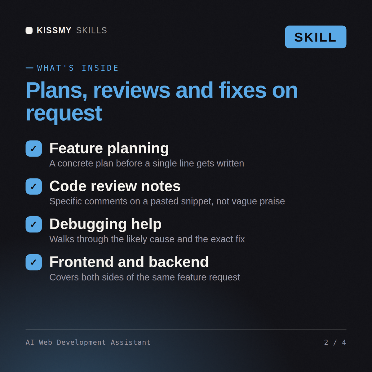 What's inside the AI Web Development Assistant AI skill: Feature planning, Code review notes, Debugging help, Frontend and backend