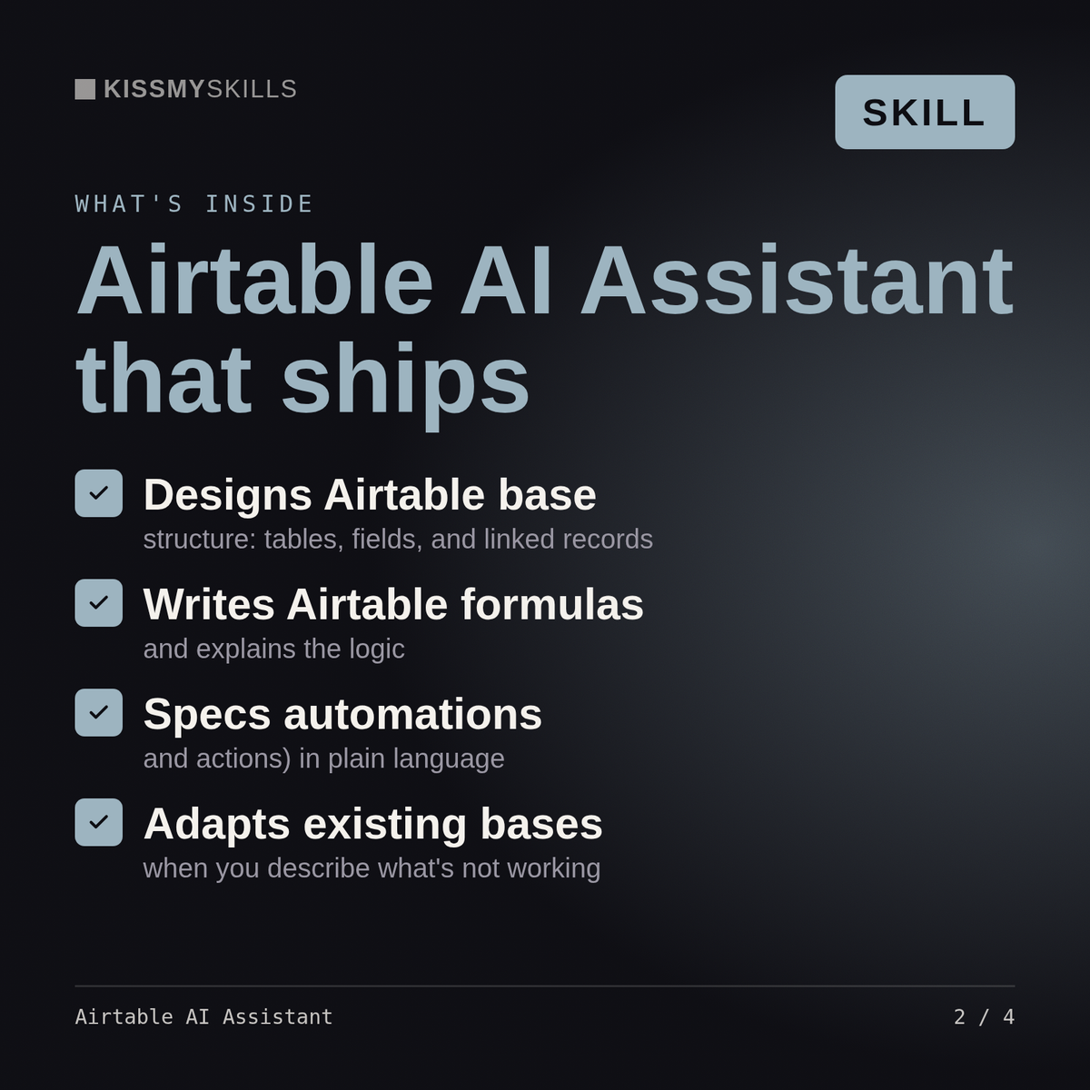 What's inside the Airtable AI Assistant skill: Designs Airtable base, Writes Airtable formulas, Specs automations, Adapts existing bases