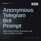 Anonymous Telegram Bot Prompt AI skill by KissMySkills, cover