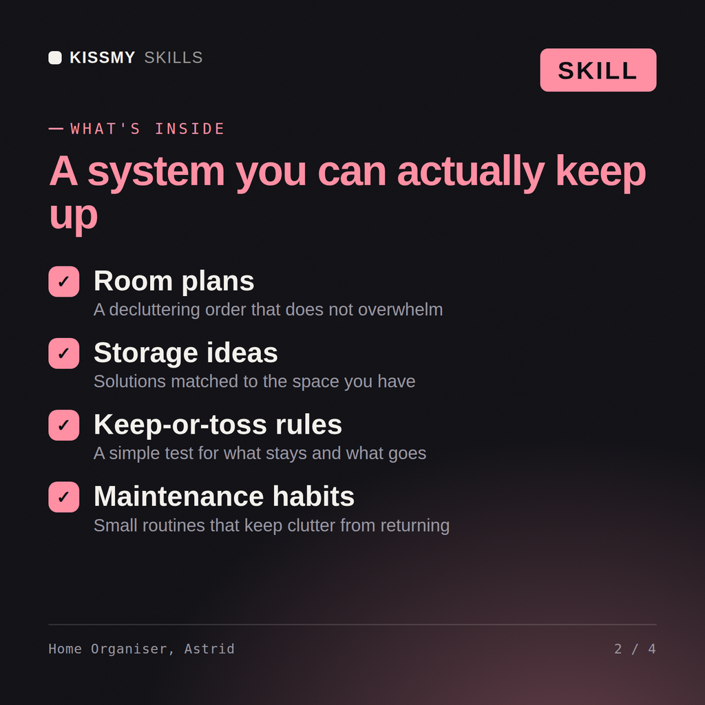 What's inside the Home Organiser, Astrid AI skill: Room plans, Storage ideas, Keep-or-toss rules, Maintenance habits