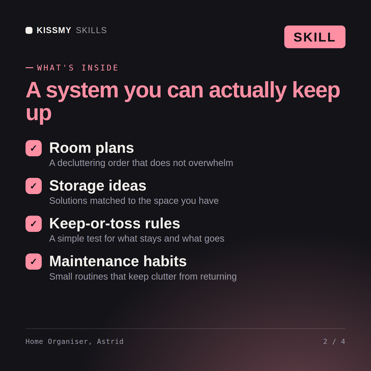 What's inside the Home Organiser, Astrid AI skill: Room plans, Storage ideas, Keep-or-toss rules, Maintenance habits