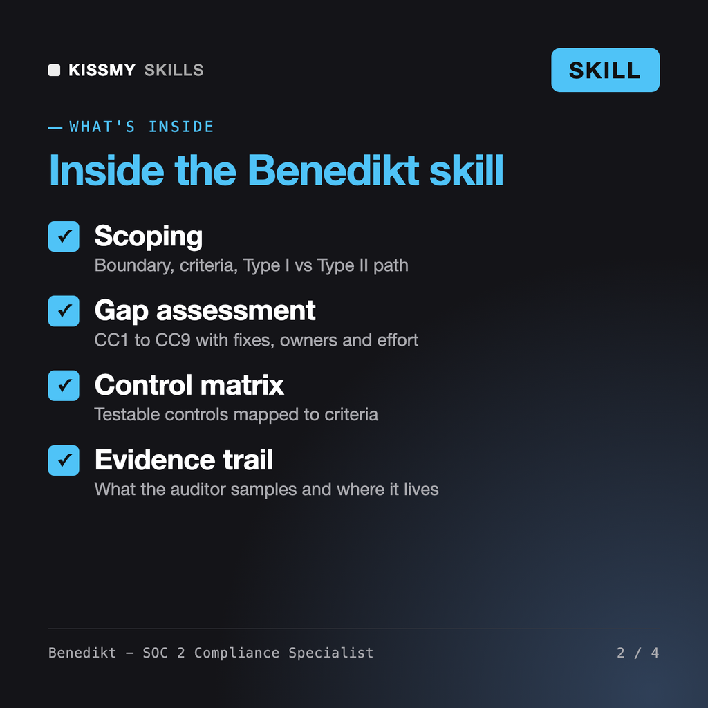 What's inside the Benedikt - SOC 2 Compliance Specialist AI skill: Scoping, Gap assessment, Control matrix, Evidence trail