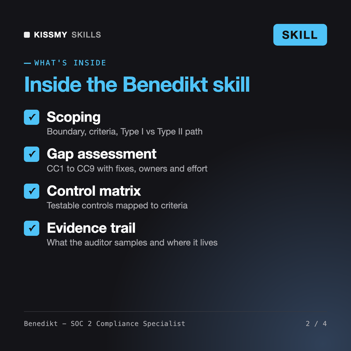 What's inside the Benedikt - SOC 2 Compliance Specialist AI skill: Scoping, Gap assessment, Control matrix, Evidence trail