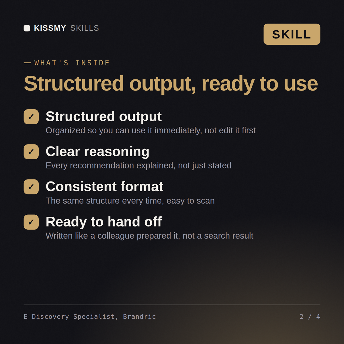 What's inside the E-Discovery Specialist, Brandric AI skill: Structured output, Clear reasoning, Consistent format, Ready to hand off