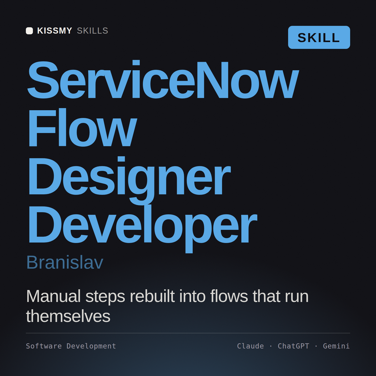 ServiceNow Flow Designer Developer, Branislav AI skill by KissMySkills, cover