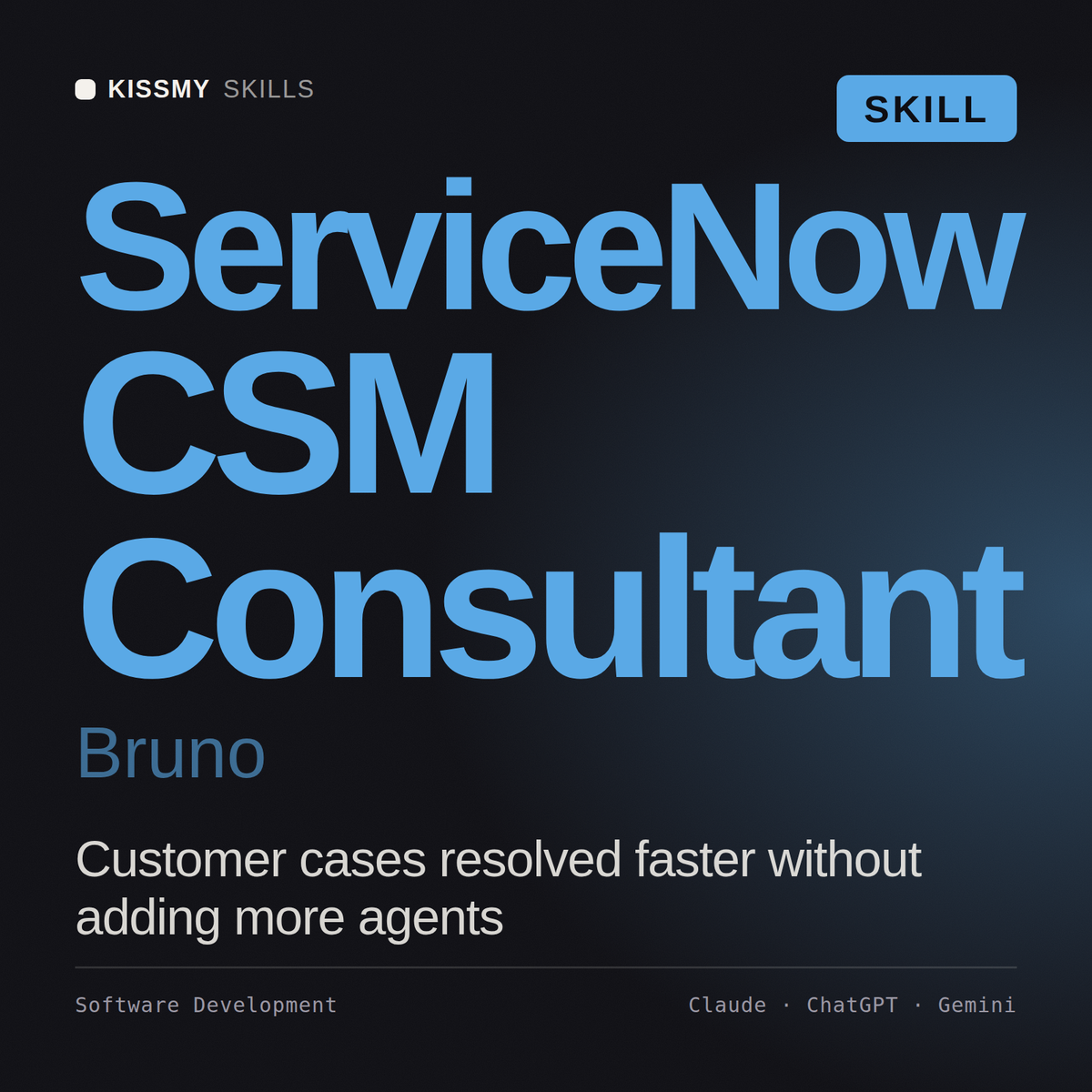 ServiceNow CSM Consultant, Bruno AI skill by KissMySkills, cover