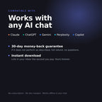 Works with any AI chat, 30-day money-back guarantee, instant download