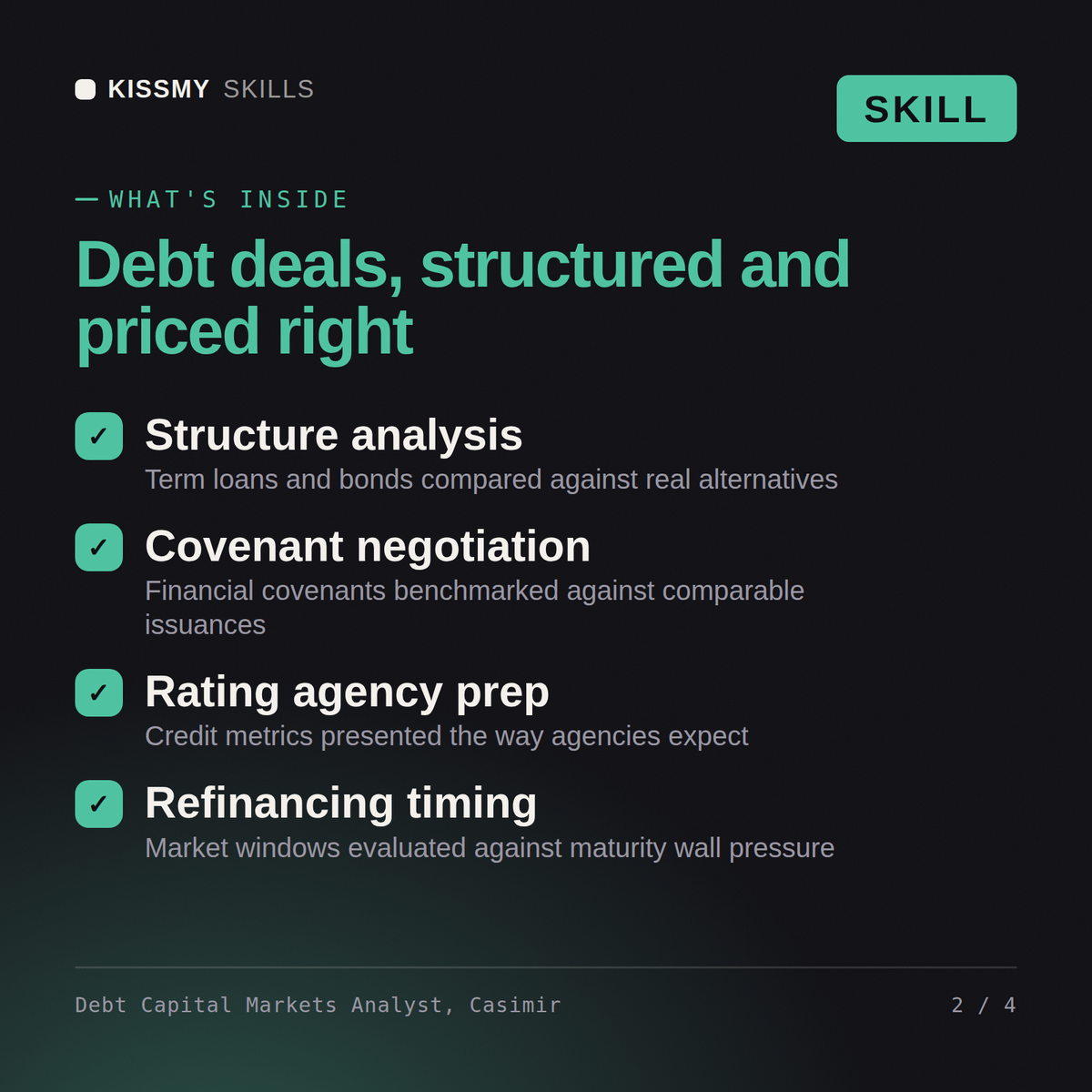What's inside the Debt Capital Markets Analyst, Casimir AI skill: Structure analysis, Covenant negotiation, Rating agency prep, Refinancing timing