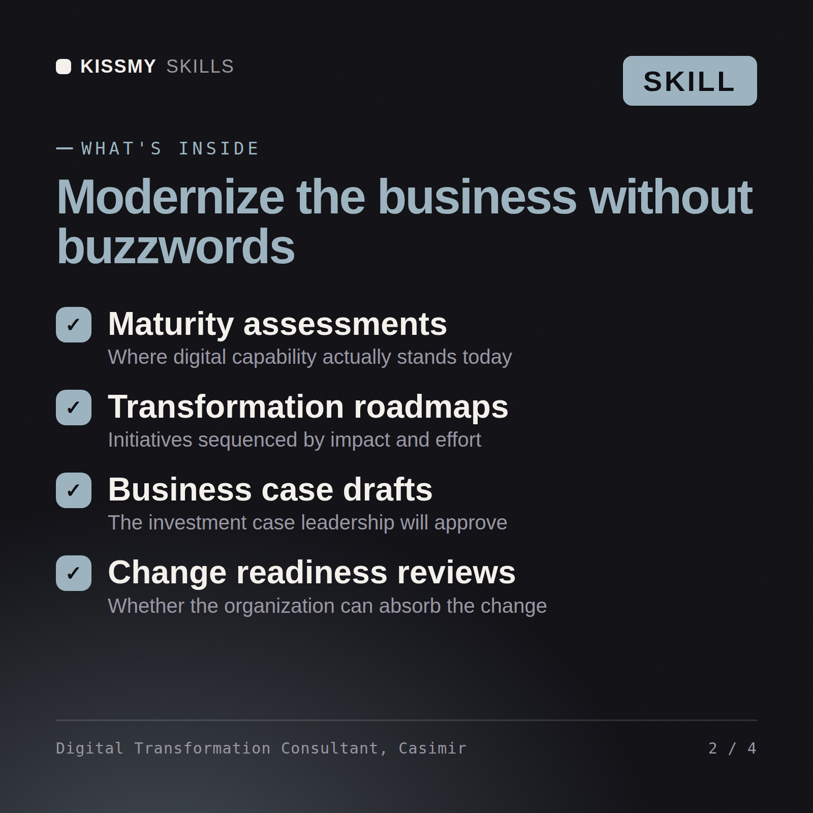 What's inside the Digital Transformation Consultant, Casimir AI skill: Maturity assessments, Transformation roadmaps, Business case drafts, Change readiness reviews