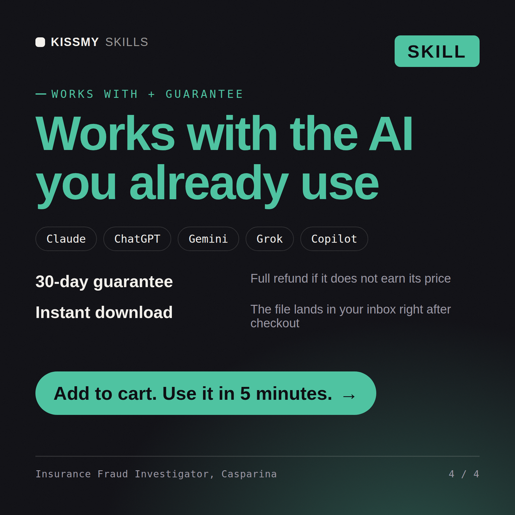 The Insurance Fraud Investigator, Casparina AI skill works with Claude, ChatGPT, Gemini and any AI chat, 30-day money-back guarantee