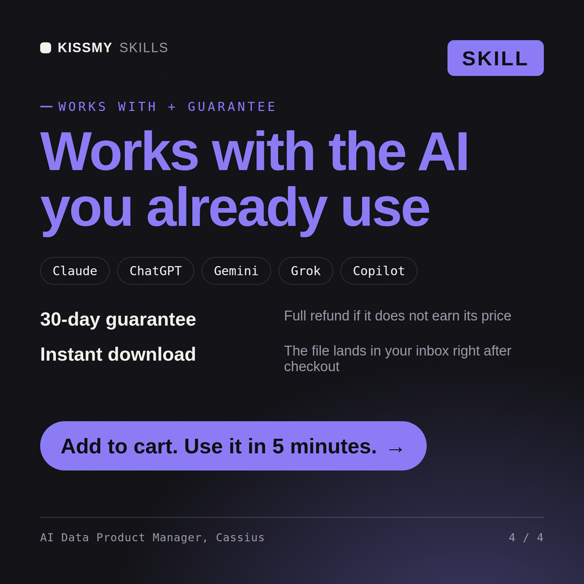 The AI Data Product Manager, Cassius AI skill works with Claude, ChatGPT, Gemini and any AI chat, 30-day money-back guarantee