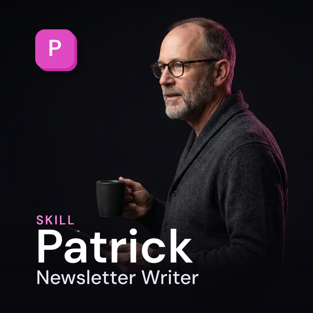 Patrick — Newsletter Writer AI Skill