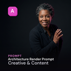 Architecture Render Prompt — Creative & Content Prompt