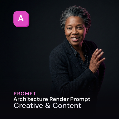 Architecture Render Prompt — Creative & Content Prompt