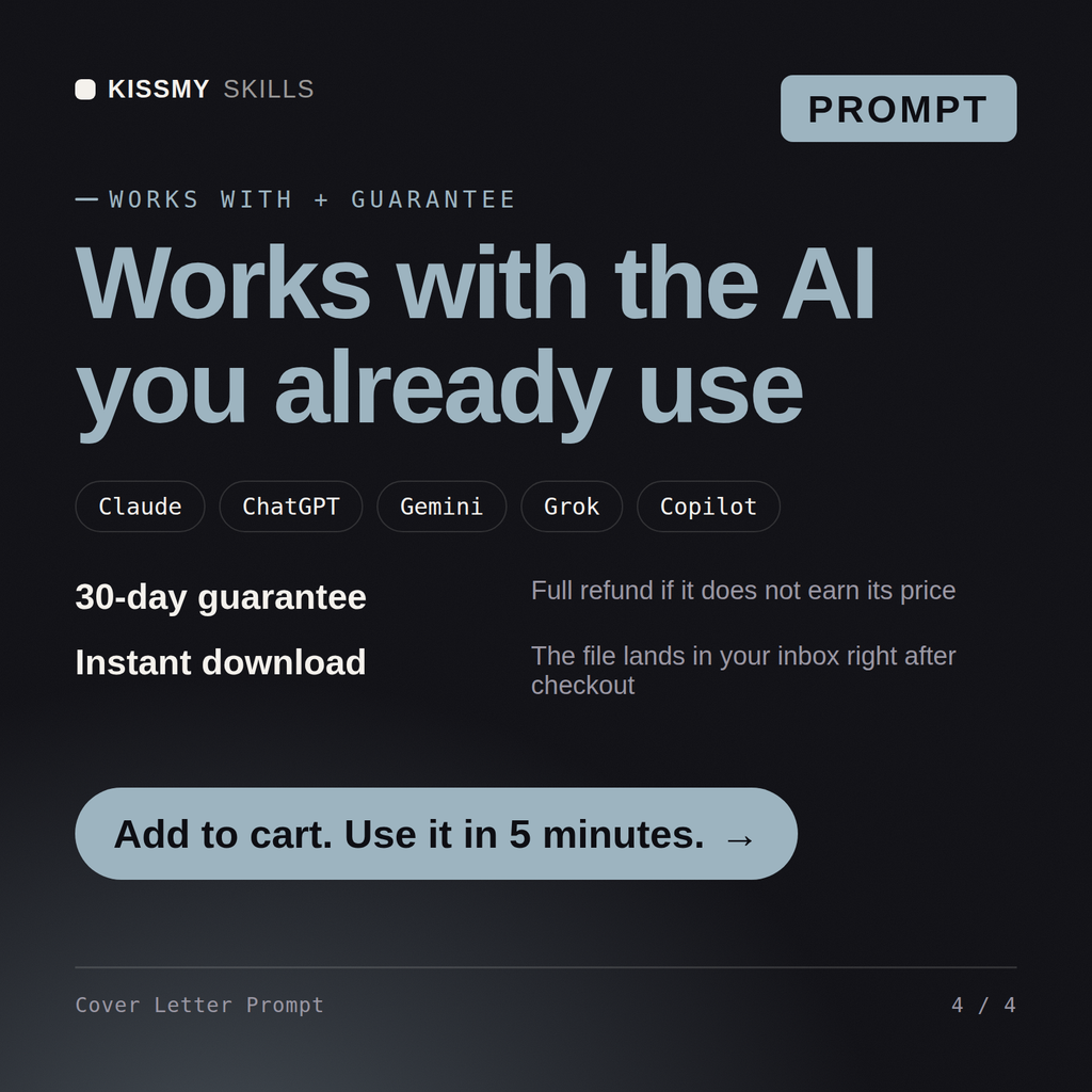 The Cover Letter Prompt AI prompt works with Claude, ChatGPT, Gemini and any AI chat, 30-day money-back guarantee