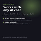 Works with any AI chat, 30-day money-back guarantee, instant download