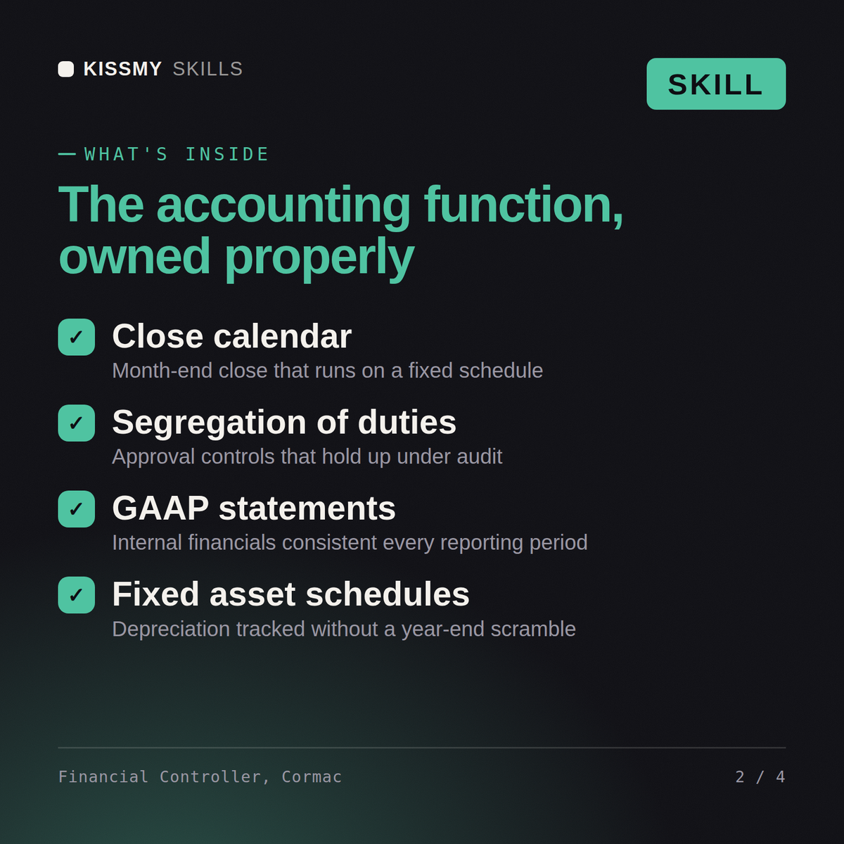 What's inside the Financial Controller, Cormac AI skill: Close calendar, Segregation of duties, GAAP statements, Fixed asset schedules