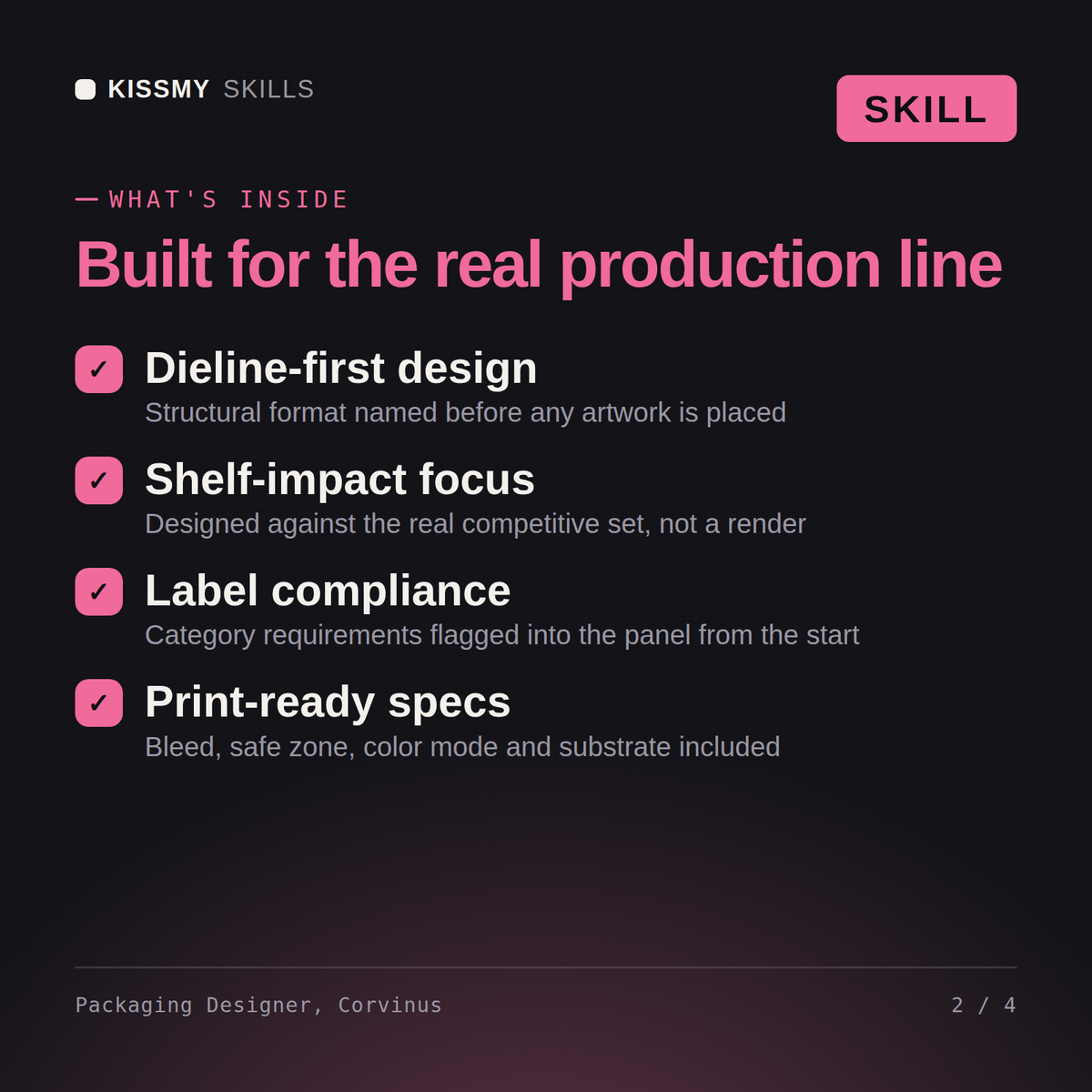 What's inside the Packaging Designer, Corvinus AI skill: Dieline-first design, Shelf-impact focus, Label compliance, Print-ready specs