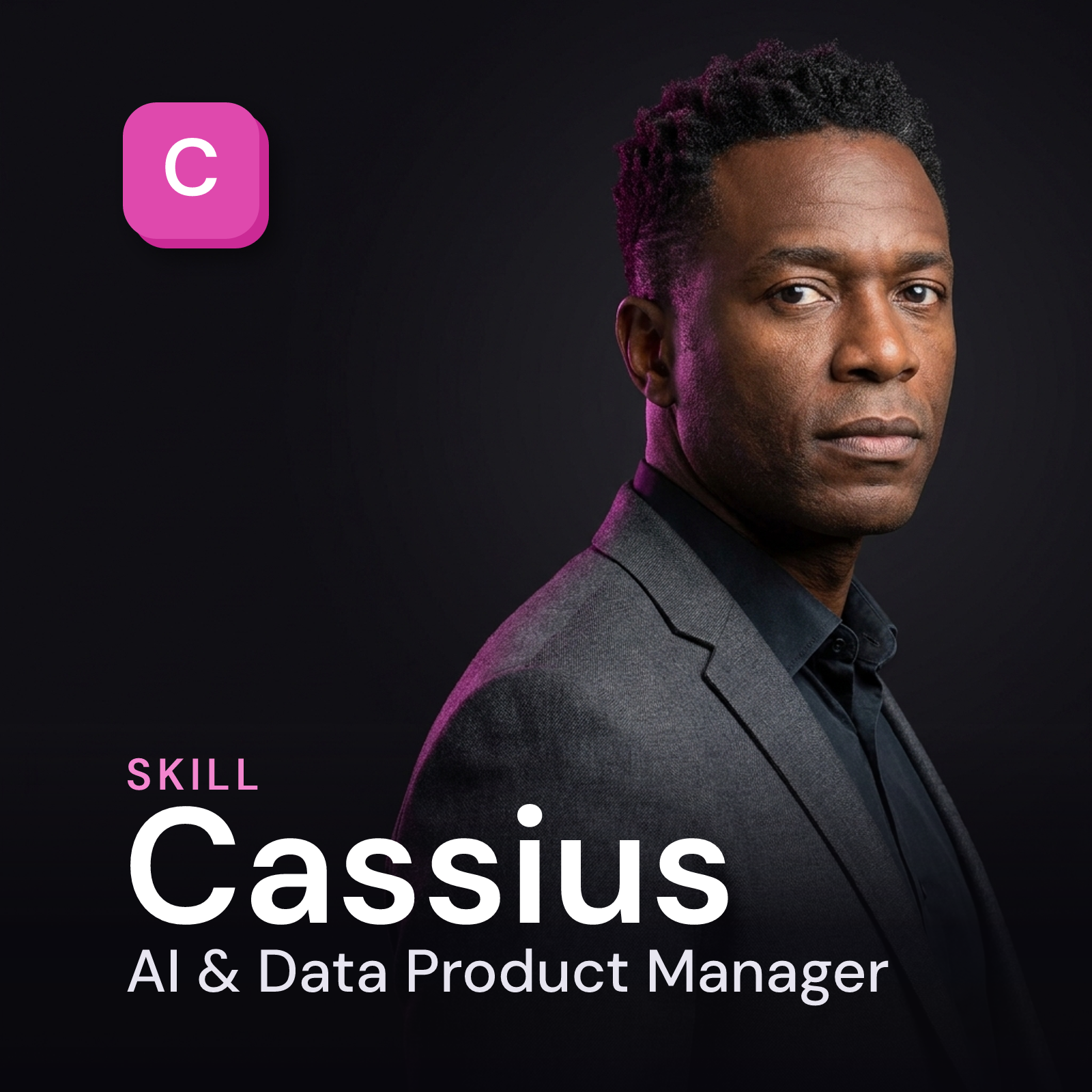 Cassius - AI & Data Product Manager AI Skill