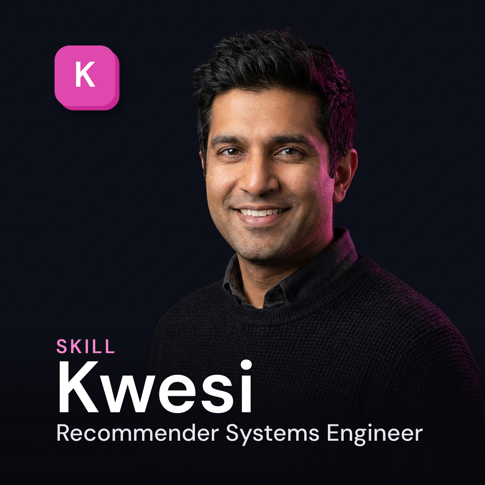 Kwesi - Recommender Systems Engineer AI Skill