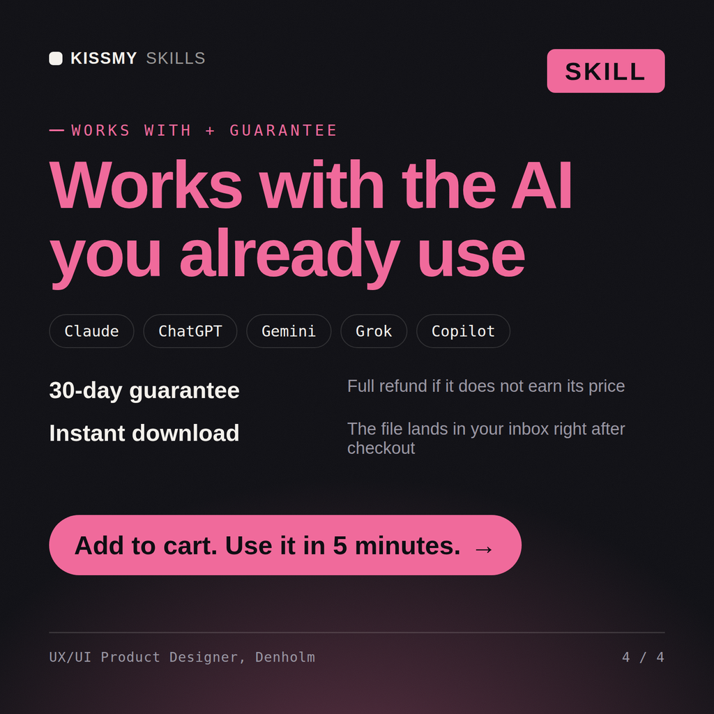 The UX/UI Product Designer, Denholm AI skill works with Claude, ChatGPT, Gemini and any AI chat, 30-day money-back guarantee