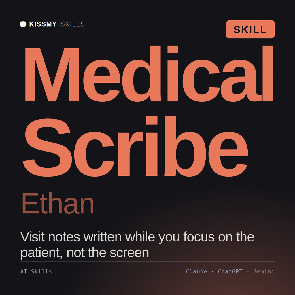 Medical Scribe, Ethan AI skill by KissMySkills, cover