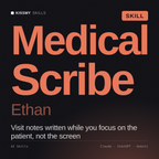 Medical Scribe, Ethan AI skill by KissMySkills, cover